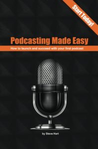 podcasting made easy book written by Steve Hart