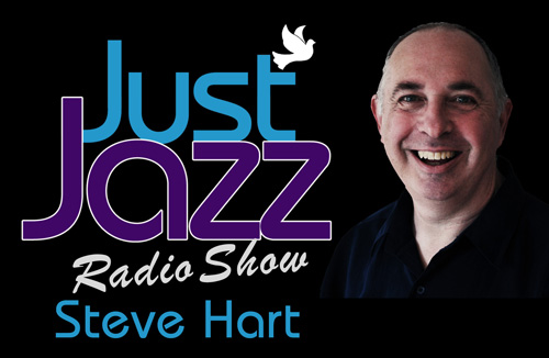 Just jazz radio show with Steve Hart